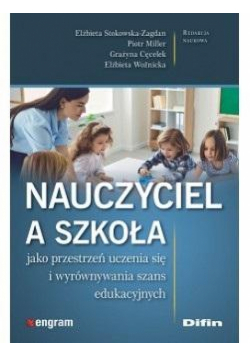 Nauczyciel a szkoła jako przestrzeń uczenia się..