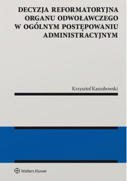 Decyzja reformatoryjna organu odwoławczego..