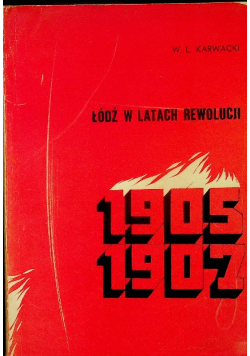 Łódź w latach rewolucji 1905 1907
