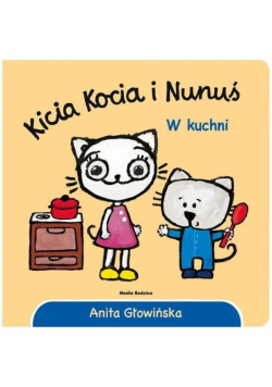 Kicia Kocia i Nunuś W kuchni Nowa