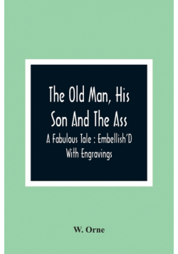 The Old Man, His Son And The Ass