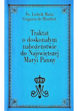 Traktat o doskonałym nabożeństwie do... wyd. II
