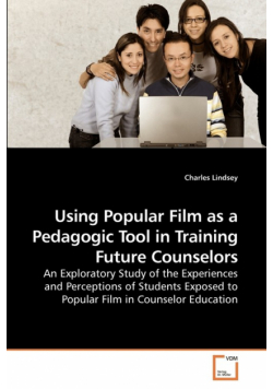 Using Popular Film as a Pedagogic Tool in             Training Future Counselors