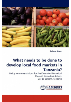 What needs to be done to develop local food markets in Tanzania?