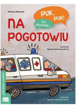 Puk, puk! Co słychać... Na pogotowiu