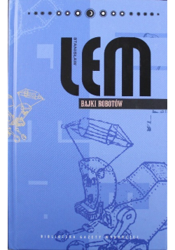 Stanisław Lem Dzieła Tom VII Bajki Robotów