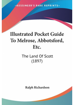Illustrated Pocket Guide To Melrose, Abbotsford, Etc.