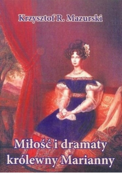 Miłość i dramaty królewny Marianny