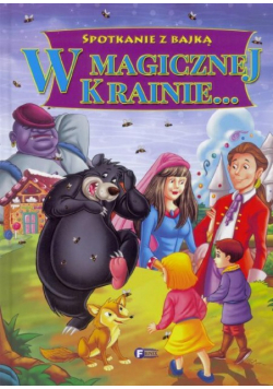Spotkanie z bajką W magicznej krainie