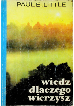 Wiedz dlaczego wierzysz