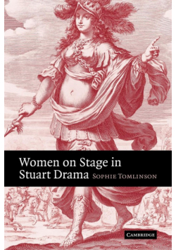 Women on Stage in Stuart Drama