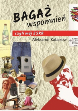Bagaż wspomnień, czyli mój ZSRR