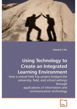 Using Technology to Create an Integrated Learning Environment