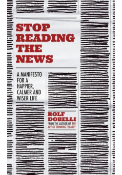 Stop Reading the News