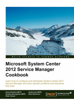 Microsoft System Center Service Manager 2012 Cookbook