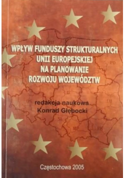 Wpływ funduszy strukturalnych Unii Europejskiej na planowanie rozwoju województw