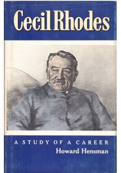 Cecil Rhodes A Study of a Career