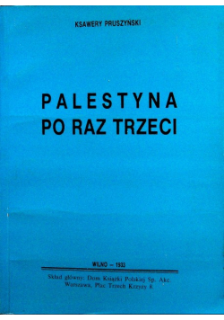 Palestyna po raz trzeci Reprint z 1933 r.