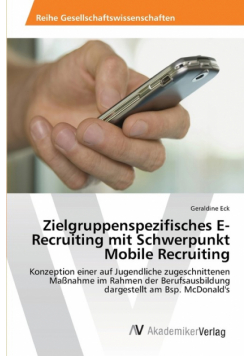 Zielgruppenspezifisches E-Recruiting mit Schwerpunkt Mobile Recruiting