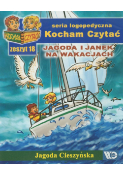 Kocham czytać zeszyt 18. Jagoda i Janek na ...