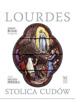 Lourdes Stolica cudów