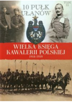 Wielka Księga Kawalerii Polskiej 1918 1939 Tom 13