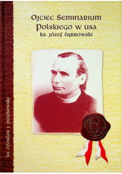 Ojciec seminarium polskiego w USA Dedykacja autora
