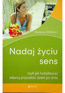 Nadaj życiu sens