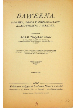 Bawełna Uprawy zbiory odziarnianie klasyfikacja i handel 1920 r.