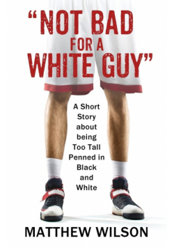 Not Bad for a White Guy