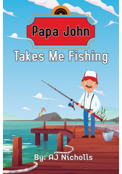 Papa John Takes Me Fishing