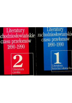 Literatury zachodniosłowiańskie czasu przełomów 1890 - 1990  tom 1 i 2