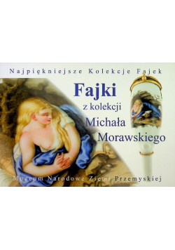 Fajki z kolekcji Michała Morawskiego