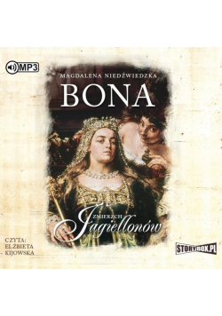 Zmierzch Jagiellonów T.1 Bona audiobook