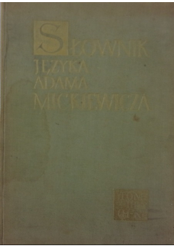 Słownik języka Adama Mickiewicza Tom 3
