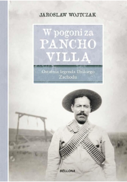 W pogoni za Pancho Villą Ostatnia legenda