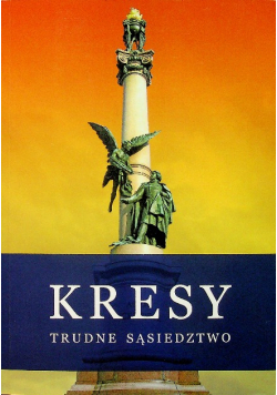 Kresy trudne sąsiedztwo