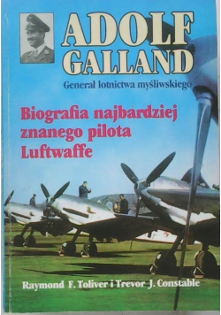 Adolf Galland Biografia najbardziej znanego pilota Luftwaffe