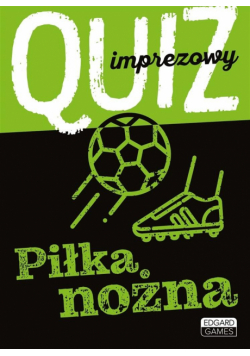 Quiz imprezowy. Piłka nożna
