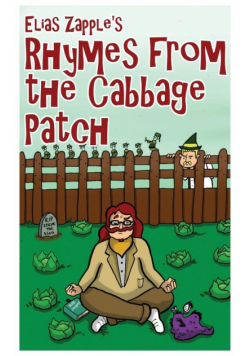 Elias Zapple's Rhymes From the Cabbage Patch