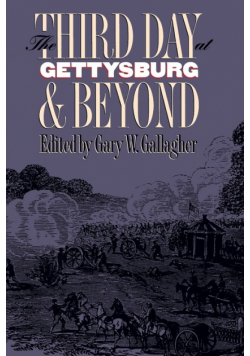 The Third Day at Gettysburg and Beyond