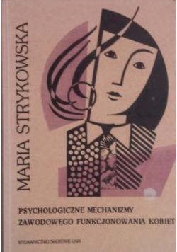 Psychologiczne mechanizmy zawodowego funkcjonowania kobiet