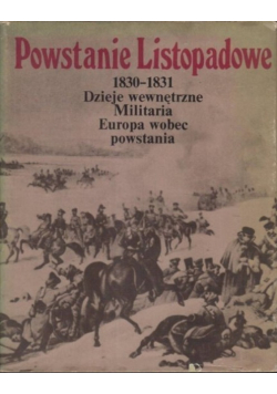 Powstanie listopadowe 1830 - 1831 Dzieje wewnętrzne Militaria Europa wobec powstania