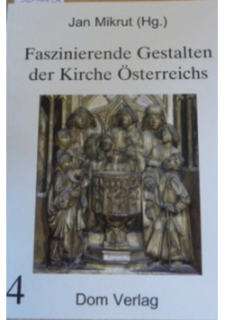 Faszinierende Gestalten der Kirche Osterreichs 4