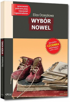 Wybór nowel - E. Orzeszkowa z oprac. GREG