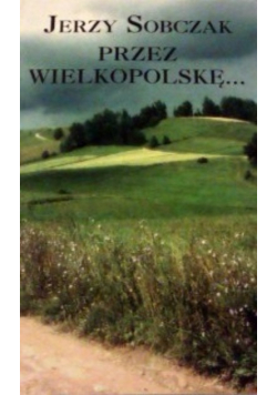 Przez Wielkopolskę