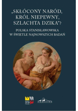Skłócony naród, król niepewny, szlachta dzika?