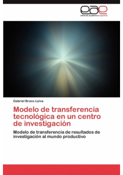 Modelo de Transferencia Tecnologica En Un Centro de Investigacion