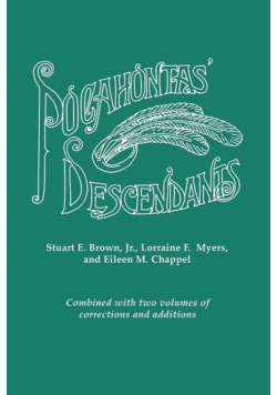 Pocahontas' Descendants. a Revision, Enlargement and Extension of the List as Set Out by Wyndham Robertson in His Book Pocahontas and Her Descendants