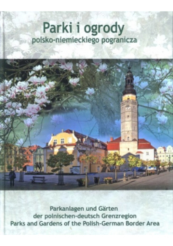 Parki I Ogrody Polsko-Niemieckiego Pogranicza